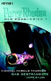 Das gestrandete Imperium  (Perry Rhodan: Der POSBI-Krieg-Zyklus, Band 1)